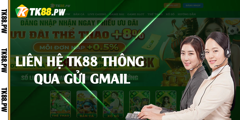 Liên hệ TK88 thông qua gửi gmail