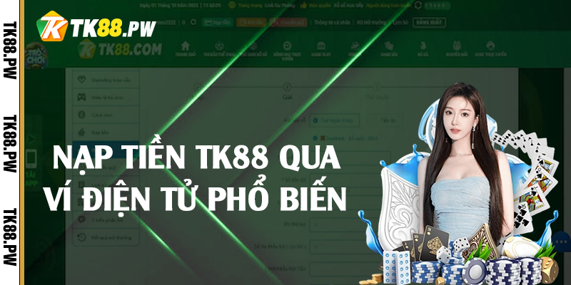 Nạp tiền TK88 qua ví điện tử phổ biến