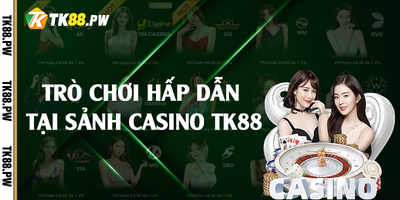 Trò chơi hấp dẫn tại sảnh casino TK88