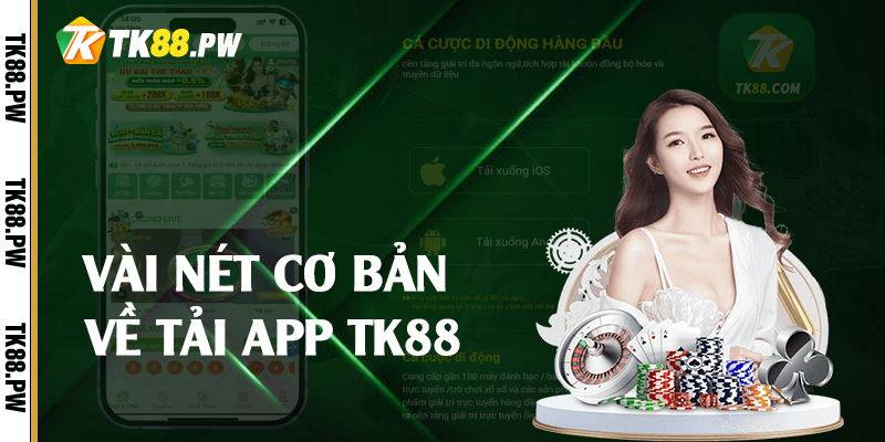 Vài nét cơ bản về tải app TK88